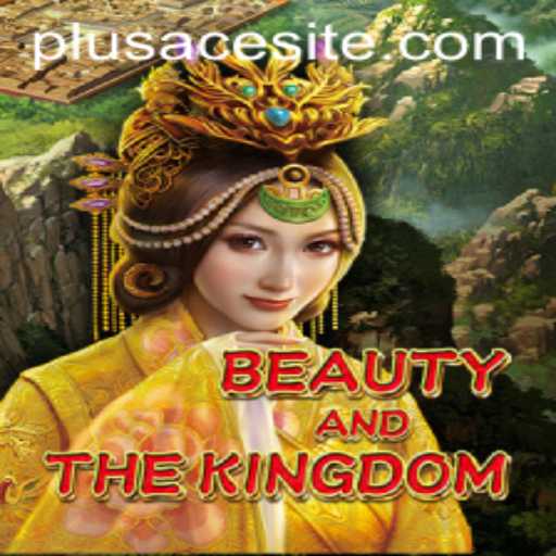 Discover the Majestic World of BeautyAndTheKingdom PlusAce