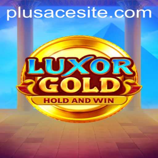 LuxorGold: Unveiling the Thrill of PlusAce